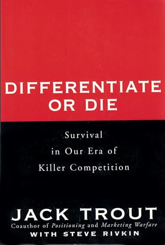 Imagen de archivo de Differentiate or Die: Survival in Our Era of Killer Competition a la venta por SecondSale