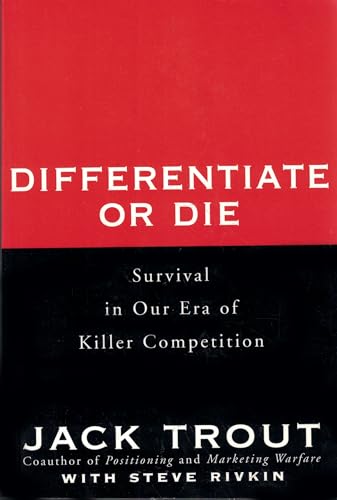 Stock image for Differentiate or Die : Survival in Our Era of Killer Competition for sale by Better World Books