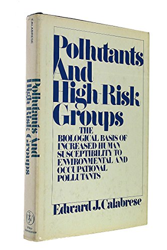 Imagen de archivo de Pollutants and High-Risk Groups: The Biological Basis of Increased Human Susceptibility to Environmental and Occupational Pollutants a la venta por BookDepart