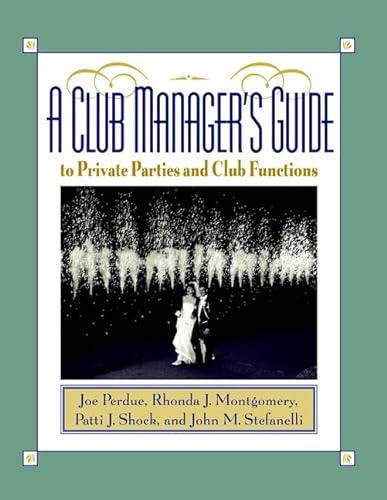 Beispielbild fr A Club Manager's Guide to Private Parties and Club Functions zum Verkauf von Idaho Youth Ranch Books