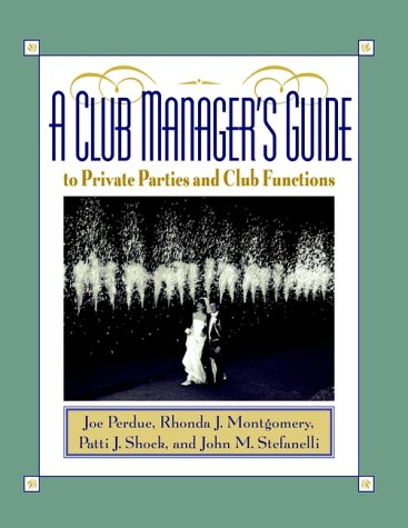 Imagen de archivo de A Club Manager's Guide to Private Parties and Club Functions a la venta por Idaho Youth Ranch Books