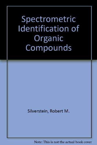Beispielbild fr Spectrometric Identification of Organic Compounds zum Verkauf von Wonder Book