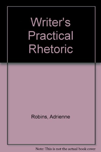 Writer's Practical Rhetoric (9780471030331) by Robins, Adrienne; Waggoner, Ann