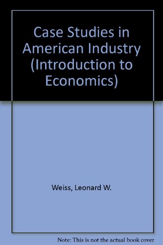 Imagen de archivo de Case studies in American industry (Introduction to economics series) a la venta por Wonder Book