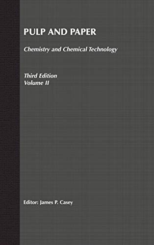 Pulp and Paper: Chemistry and Chemical Technology. Vol. 2. 3rd ed.