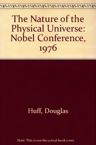 Imagen de archivo de HARDBACK - The Nature of the Physical Universe: 1976 Nobel Conference a la venta por G. & J. CHESTERS