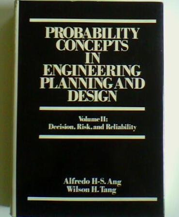 Stock image for Probability Concepts in Engineering Planning and Design, Vol. 2: Decision, Risk, and Reliability for sale by The Book Spot