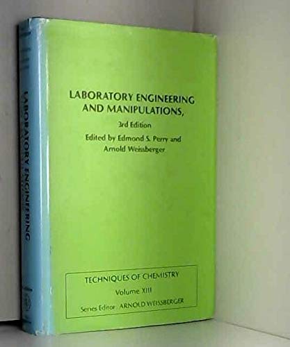 Stock image for Laboratory Engineering and Manipulations, 3rd edition (Techniques of Chemistry, Volume 13) for sale by BookDepart