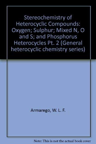 Beispielbild fr Stereochemistry of Heterocyclic Compounds Pt. 2 : Oxygen; Sulfur; Mixed N, O, and S; Phosphorous Heterocycles zum Verkauf von Better World Books