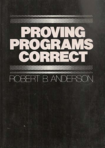 Proving Programs Correct (9780471033950) by Anderson, Robert Brockett