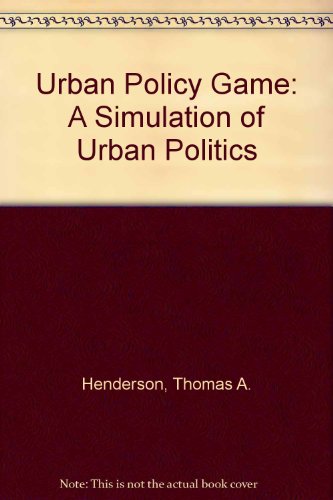 Urban policy game: A simulation of urban politics (9780471033981) by Henderson, Thomas A