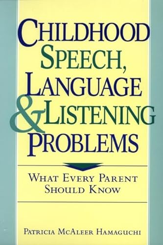 Beispielbild fr Childhood Speech, Language, and Listening Problems: What Every Parent Should Know zum Verkauf von Wonder Book