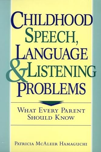 Stock image for Childhood Speech, Language, and Listening Problems: What Every Parent Should Know for sale by Wonder Book