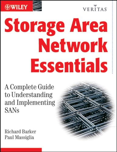 Stock image for Storage Area Network Essentials : A Complete Guide to Understanding and Implementing SANs for sale by Better World Books: West