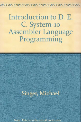 Introduction to DECsystem-10 Assembler Language Programming (9780471034582) by Singer, Michael