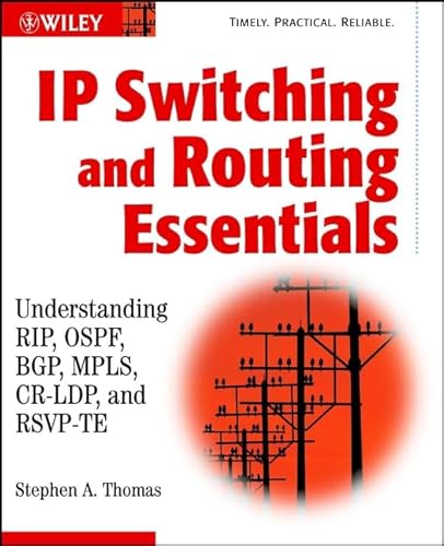 Beispielbild fr IP Switching and Routing Essentials : Understanding RIP, OSPF, BGP, MPLS, CR-LDP, and RSVP-TE zum Verkauf von Better World Books