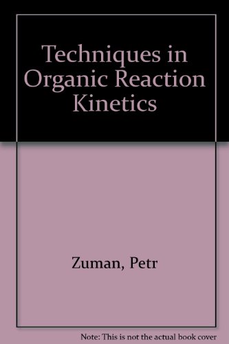 Imagen de archivo de Techniques in Organic Reaction Kinetics a la venta por BIBLIOPE by Calvello Books