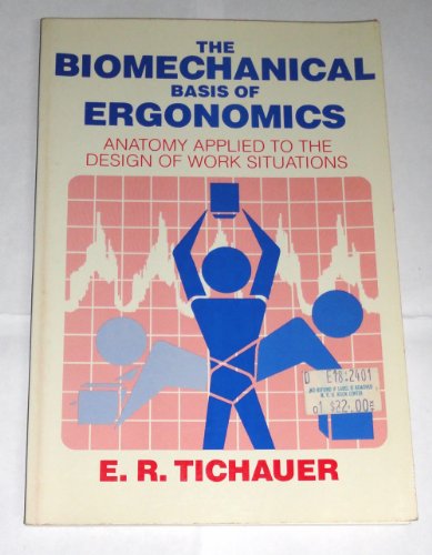 Stock image for The Biomechanical Basis of Ergonomics Anatomy Applied to the Design of Work Situations for sale by ThriftBooks-Dallas