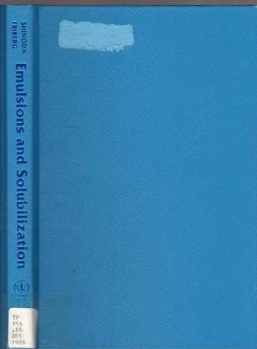 Emulsions and Solubilization (9780471036463) by Shinoda, Kozo; Friberg, Stig