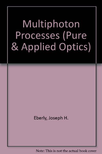 Beispielbild fr Multiphoton processes: Proceedings of an international conference at the University of Rochester, Rochester, N.Y., June 6-9, 1977 (Wiley series in pure and applied optics) zum Verkauf von Books From California