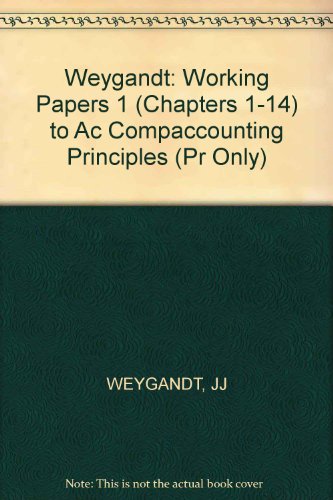 Beispielbild fr Weygandt: Working Papers 1 (Chapters 1-14) to Ac Compaccounting Principles (Pr Only) zum Verkauf von Wonder Book