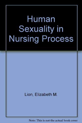 Stock image for Human Sexuality in Nursing Process for sale by Better World Books