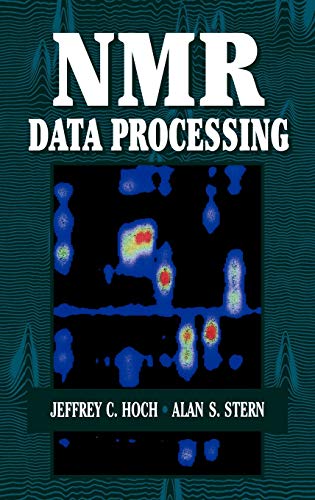 NMR Data Processing (9780471039006) by Hoch, Jeffrey C.; Stern, Alan