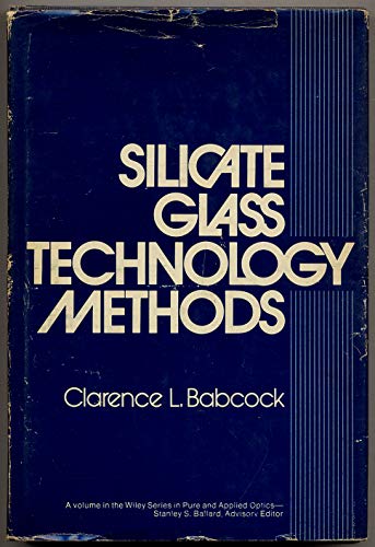 9780471039655: Silicate Glass Technology Methods (Wiley Series in Pure and Applied Optics)