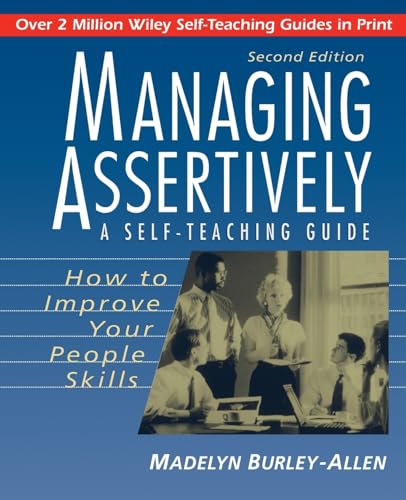 Beispielbild fr Managing Assertively: How to Improve Your People Skills: A Self-Teaching Guide zum Verkauf von SecondSale