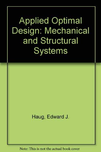 Stock image for Applied Optimal Design: Mechanical and Structural Systems for sale by Grey Matter Books