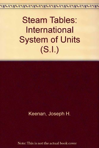 Imagen de archivo de Steam Tables, SI Version: Thermodynamic Properties of Water Including Vapor, Liquid, and Solid Phases a la venta por Irish Booksellers