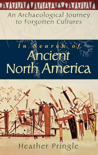 Beispielbild fr In Search of Ancient North America: An Archaeological Journey to Forgotten Cultures zum Verkauf von ThriftBooks-Dallas