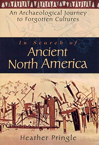Imagen de archivo de In Search of Ancient North America: An Archaeological Journey to Forgotten Cultures a la venta por ThriftBooks-Dallas