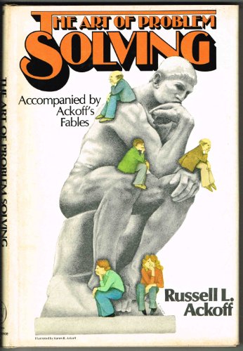 Imagen de archivo de The Art of Problem Solving: Accompanied by Ackoff's Fables a la venta por ThriftBooks-Dallas