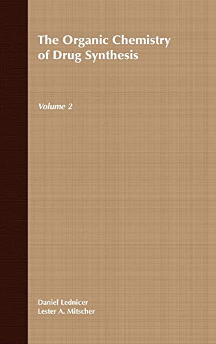 The Organic Chemistry of Drug Synthesis, Volume 2 (Organic Chemistry Series of Drug Synthesis) (9780471043928) by Lednicer, Daniel