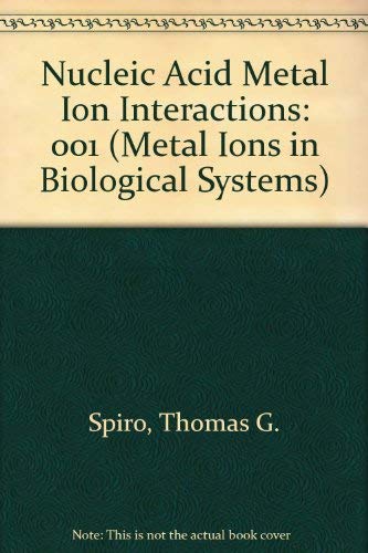 Stock image for Nucleic Acid-Metal Ion Interactions (Metal Ions in Biology Series: Volume 1) for sale by Alien Bindings