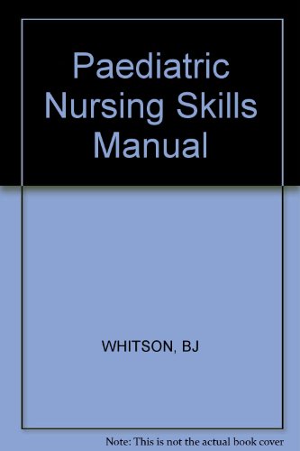 Pediatric Nursing Skills Manual (A Wiley medical publication) (9780471045113) by Whitson, Betty Jo