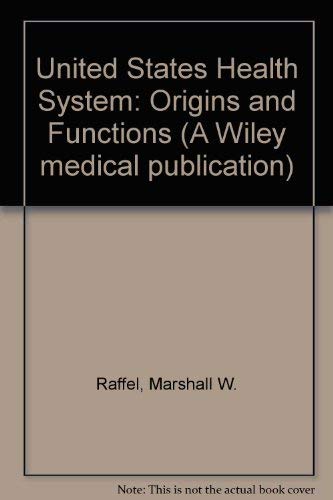 9780471045120: United States Health System: Origins and Functions