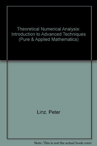 THEORETICAL NUMERICAL ANALYSIS: AN INTRODUCTION TO ADVANCED TECHNIQUES.