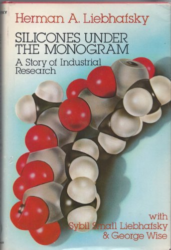 Stock image for Silicones under the monogram; a story of industrial research for sale by Hammer Mountain Book Halls, ABAA
