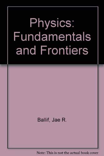 9780471046356: Physics: Fundamentals and Frontiers
