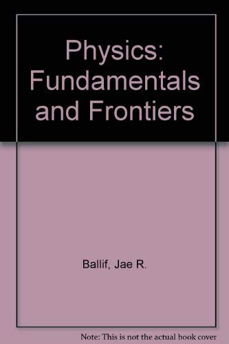 9780471046356: Physics: fundamentals & frontiers