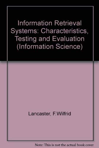 Beispielbild fr Information retrieval systems: Characteristics, testing, and evaluation (Information sciences series) zum Verkauf von Wonder Book