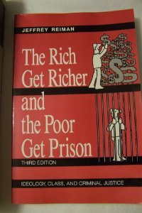 Stock image for The rich get richer and the poor get prison: Ideology, class and criminal justice for sale by Wonder Book