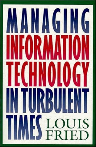 Imagen de archivo de Managing Information Technology in Turbulent Times a la venta por Better World Books