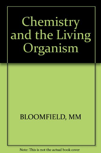 Beispielbild fr Bloomfield - Chemistry and the Living Organism zum Verkauf von Better World Books