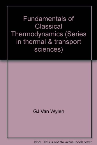 9780471047940: VAN WYLEN FUNDAMENTALS OF CLASSICAL THERMODYNAMI CS SI VERSION 2ED REVISED PRINTING (Series in Thermal and Transport Sciences)
