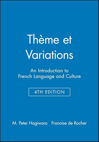 Theme et Variations: An Introduction to French Language and Culture (9780471048831) by Hagiwara, M. Peter; De Rocher, FranÃƒÂ§oise