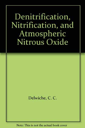 Stock image for Denitrification, Nitrification, and Atmospheric Nitrous Oxide for sale by Books Unplugged