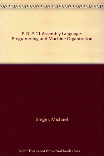 Pdp-11 Assembler Language Programming and Machine Organization (9780471049050) by Singer, Michael